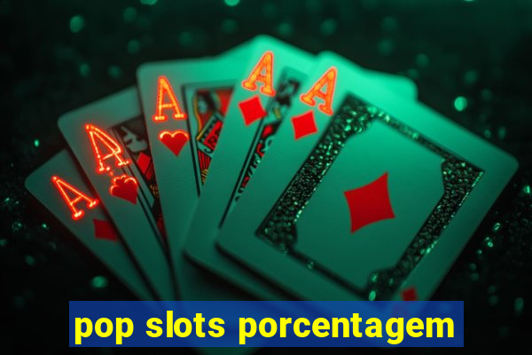 pop slots porcentagem